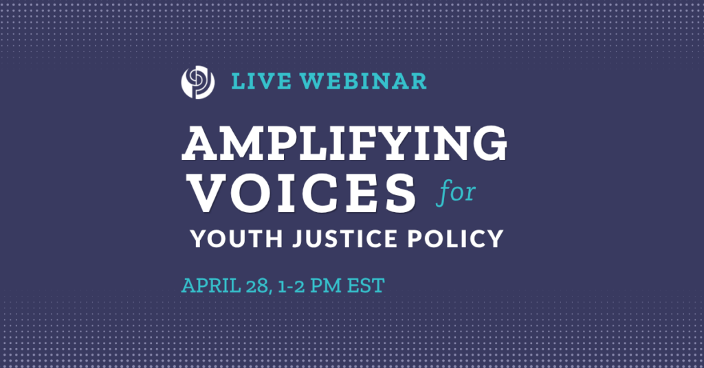 Amplifying Voices for Youth Justice Policy | The Center for Public Justice